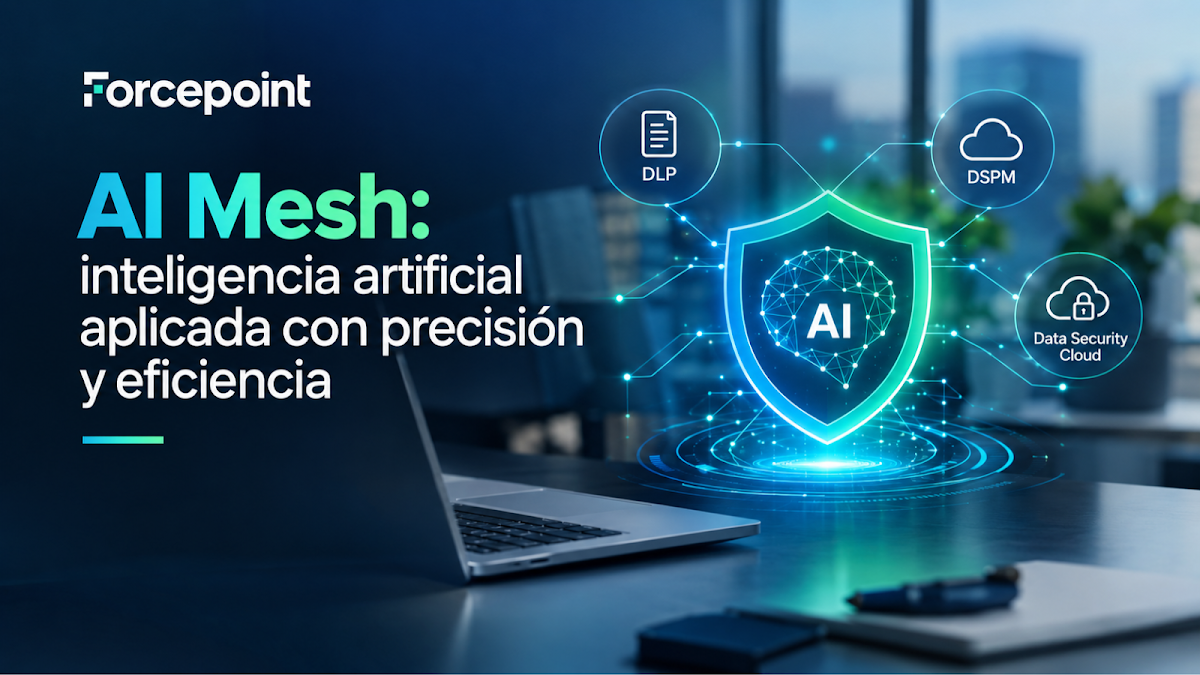 Forcepoint AI Mesh: la nueva generación de seguridad de datos frente al avance de la IA